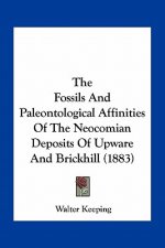 The Fossils and Paleontological Affinities of the Neocomian Deposits of Upware and Brickhill (1883)