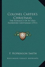 Colonel Carter's Christmas: The Romance of an Old-Fashioned Gentleman (1911)