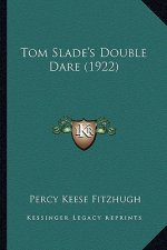 Tom Slade's Double Dare (1922)