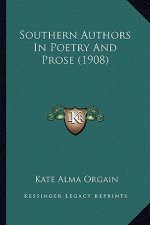Southern Authors in Poetry and Prose (1908)