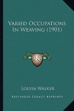 Varied Occupations in Weaving (1901)