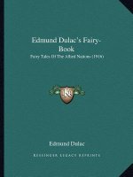 Edmund Dulac's Fairy-Book: Fairy Tales of the Allied Nations (1916)