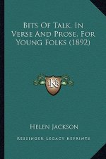 Bits of Talk, in Verse and Prose, for Young Folks (1892)