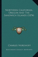 Northern California, Oregon and the Sandwich Islands (1874)