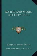 Recipes and Menus for Fifty (1913)