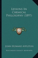 Lessons in Chemical Philosophy (1897)