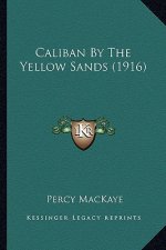 Caliban by the Yellow Sands (1916)