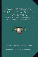Jack Harkaway's Strange Adventures at Oxford: Being the Conclusion of Jack Harkaway at Oxford (1901)