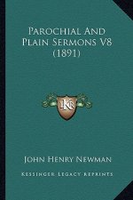 Parochial and Plain Sermons V8 (1891)