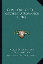 Come Out of the Kitchen! a Romance (1916)