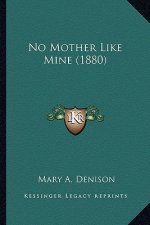 No Mother Like Mine (1880)