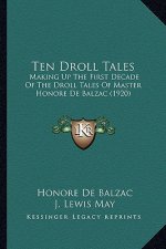 Ten Droll Tales: Making Up the First Decade of the Droll Tales of Master Honomaking Up the First Decade of the Droll Tales of Master Ho