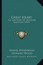 Great-Heart: The Life Story Of Theodore Roosevelt (1919)