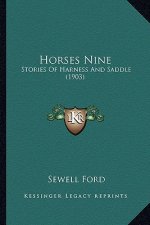 Horses Nine: Stories Of Harness And Saddle (1903)
