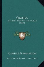 Omega Omega: The Last Days of the World (1894) the Last Days of the World (1894)