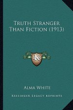 Truth Stranger Than Fiction (1913)