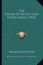 The Tocsin of Revolt and Other Essays (1922) the Tocsin of Revolt and Other Essays (1922)