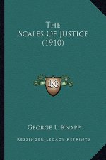 The Scales of Justice (1910) the Scales of Justice (1910)