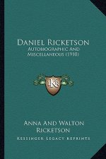 Daniel Ricketson: Autobiographic and Miscellaneous (1910)
