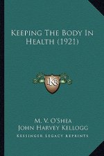 Keeping the Body in Health (1921)