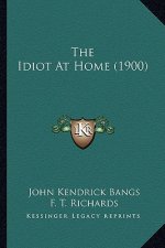 The Idiot at Home (1900) the Idiot at Home (1900)