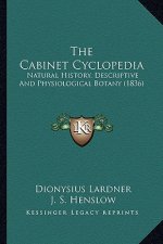 The Cabinet Cyclopedia: Natural History, Descriptive And Physiological Botany (1836)