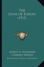 The Guns of Europe (1915) the Guns of Europe (1915)