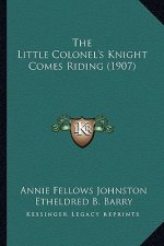 The Little Colonel's Knight Comes Riding (1907) the Little Colonel's Knight Comes Riding (1907)