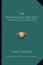 The Prodigious Hickey: A Lawrenceville Story (1910)