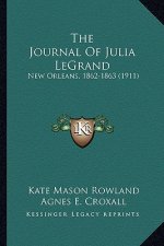 The Journal of Julia Legrand: New Orleans, 1862-1863 (1911)