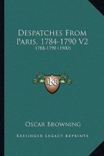 Despatches from Paris, 1784-1790 V2: 1788-1790 (1900)