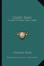 Cadet Days: A Story of West Point (1894) a Story of West Point (1894)