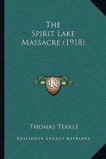 The Spirit Lake Massacre (1918) the Spirit Lake Massacre (1918)