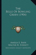 The Belle of Bowling Green (1904) the Belle of Bowling Green (1904)