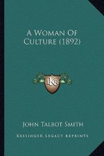 A Woman of Culture (1892) a Woman of Culture (1892)