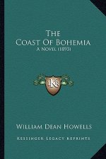 The Coast of Bohemia the Coast of Bohemia: A Novel (1893) a Novel (1893)