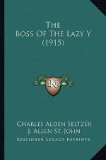 The Boss of the Lazy y (1915) the Boss of the Lazy y (1915)