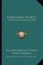 Poketown People: Or Parables in Black (1904) or Parables in Black (1904)