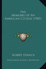 The Memoirs of an American Citizen (1905) the Memoirs of an American Citizen (1905)