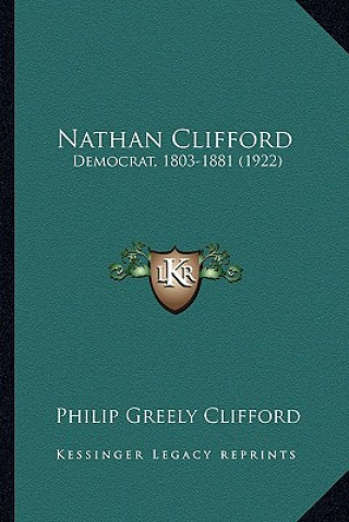 Nathan Clifford: Democrat, 1803-1881 (1922)