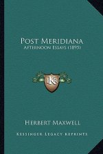 Post Meridiana: Afternoon Essays (1895)