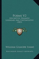 Poems V2: Descriptive, Dramatic, Legendary and Contemplative (1853)