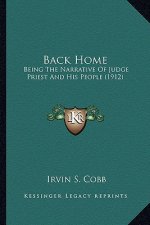 Back Home: Being the Narrative of Judge Priest and His People (1912)