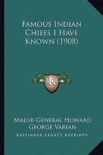 Famous Indian Chiefs I Have Known (1908)
