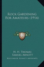 Rock Gardening for Amateurs (1914)