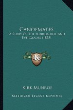 Canoemates: A Story Of The Florida Reef And Everglades (1893)