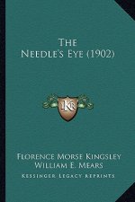 The Needle's Eye (1902) the Needle's Eye (1902)