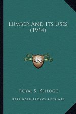 Lumber and Its Uses (1914)