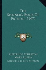 The Spinner's Book of Fiction (1907) the Spinner's Book of Fiction (1907)