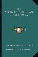 The Story Of American Coals (1904)